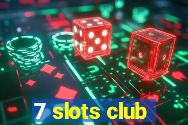 7 slots club